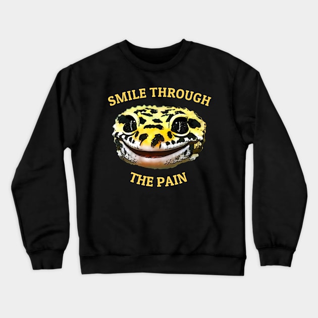 Leopard Gecko Smile Through the Pain Funny Pet Lizard Lover Crewneck Sweatshirt by DrystalDesigns